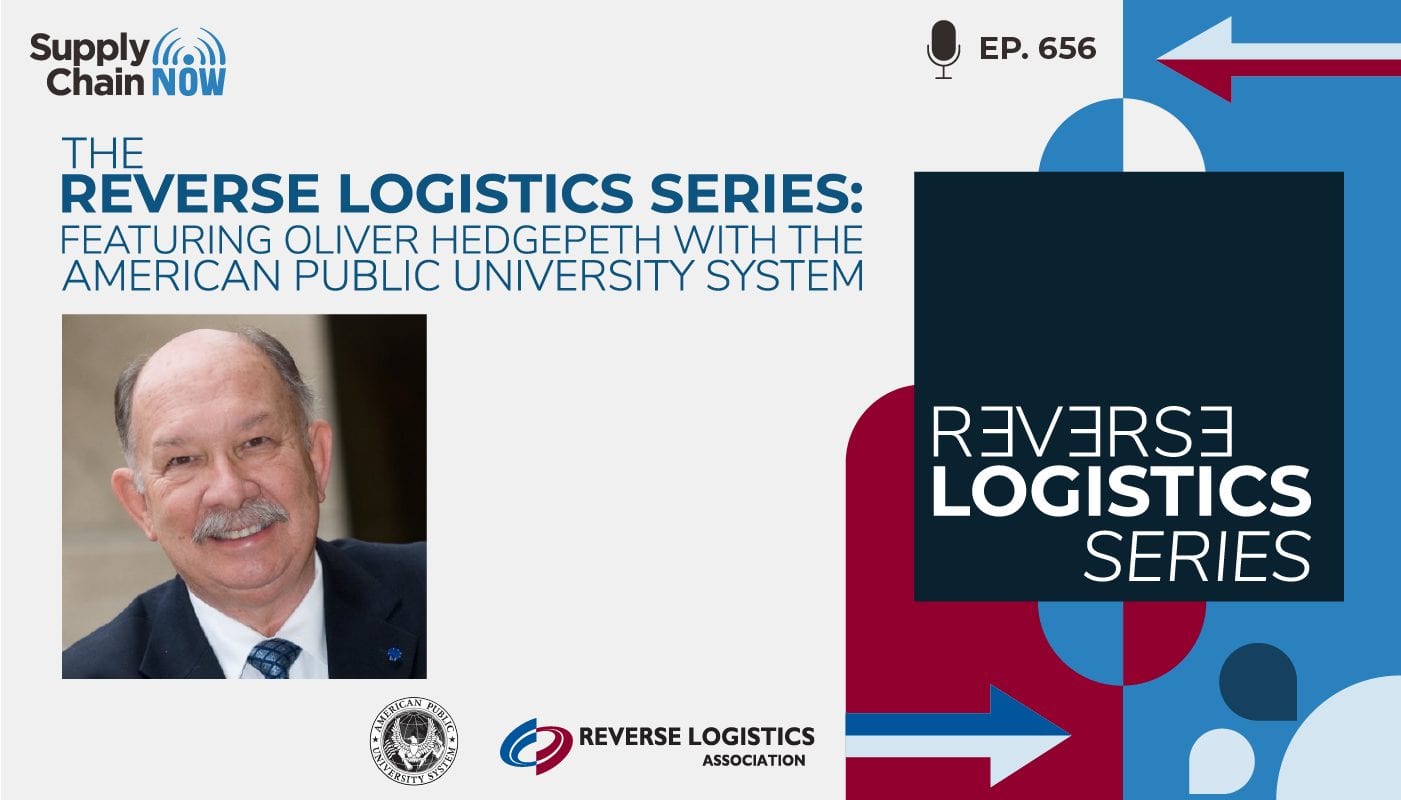 (RLS) The Reverse Logistics Series: with Dr. Oliver Hedgepeth on Supply Chain Now