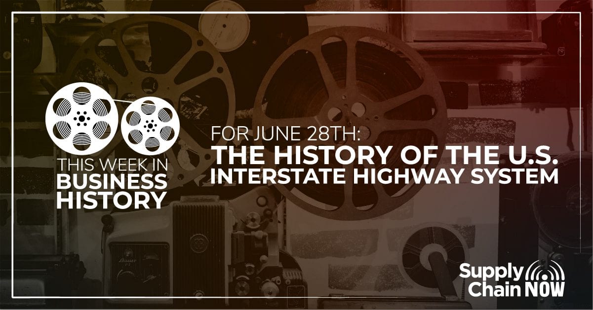This Week in Business History for June 28th: The History of the U.S. Interstate Highway System