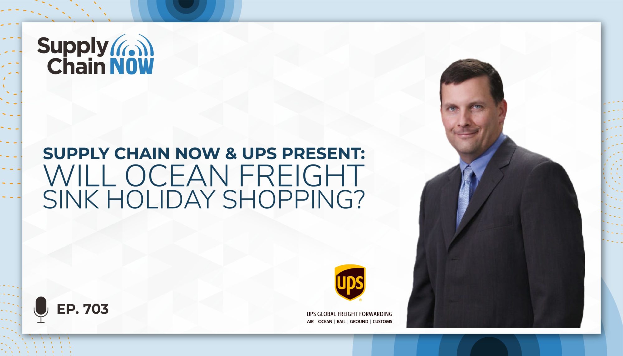 Will Ocean Freight Sink Holiday Shopping? By Supply Chain Now and UPS