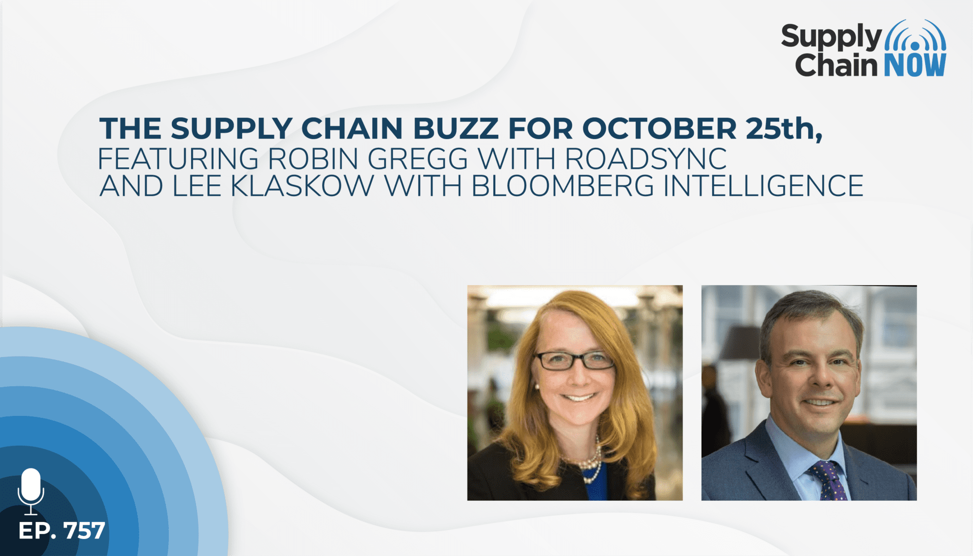 The Supply Chain Buzz for October 25th Featuring Robin Gregg with Roadsync  and Lee Klaskow with Bloomberg Intelligence - Supply Chain Now