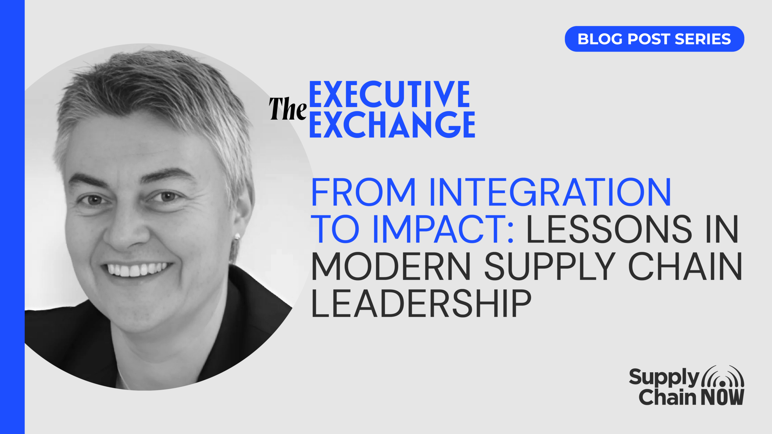 From Integration to Impact: Lessons in Modern Supply Chain Leadership