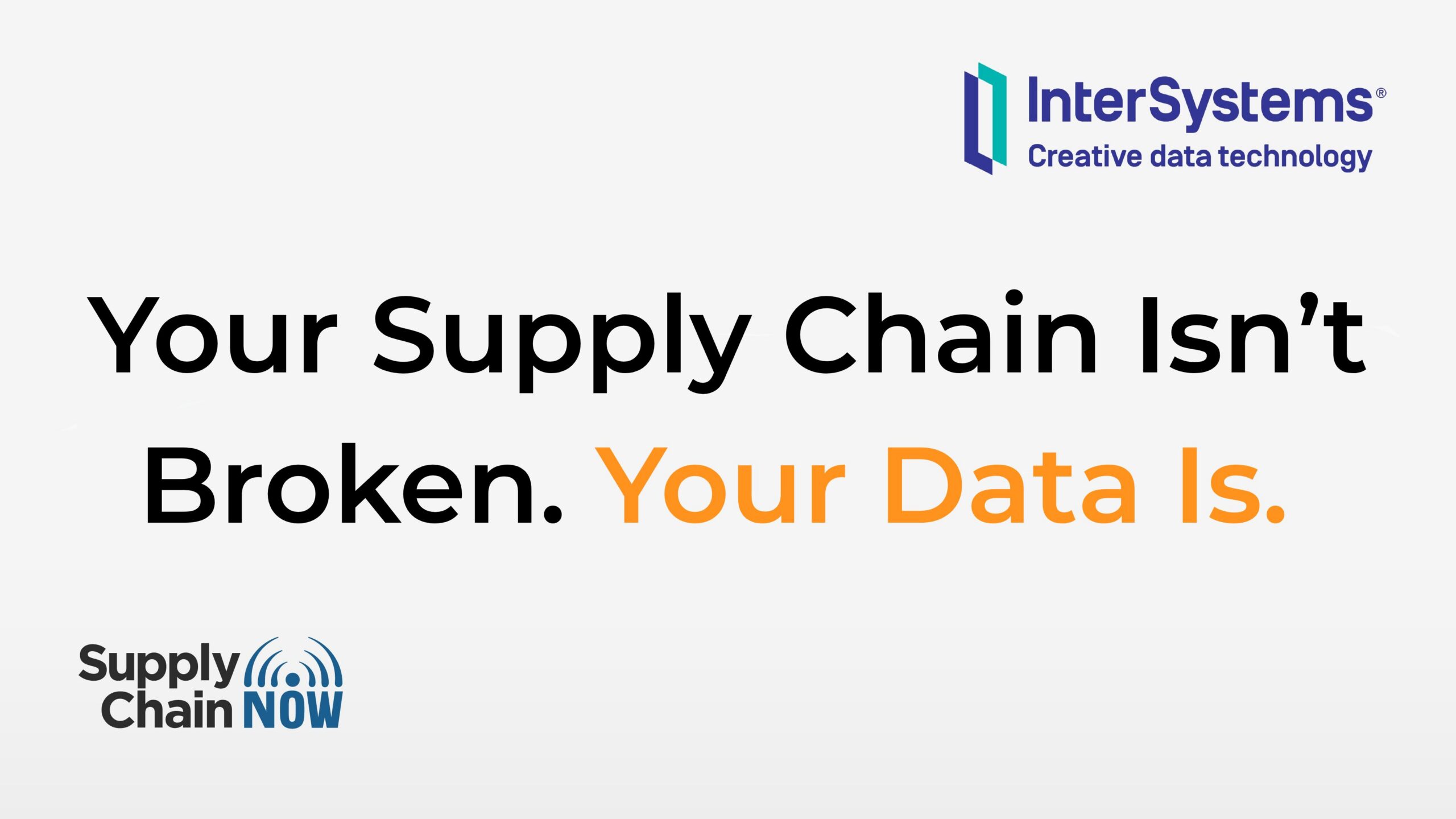 Your Supply Chain Isn’t Broken. Your Data Is.